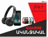 P47 Gaming Անլար Bluetooth ականջակալներ  naushnik headphone blutut akanjakal